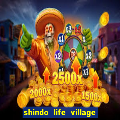 shindo life village blaze private server codes